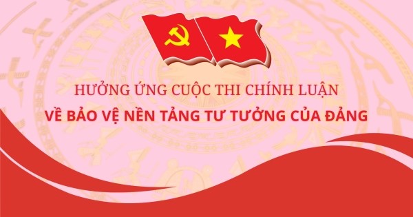 Chung tay lan tỏa giá trị tích cực từ Cuộc thi chính luận bảo vệ nền tảng tư tưởng của Đảng: Thời hạn hoàn thành và...